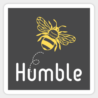 Be(e) Humble Motivational Quote Sticker